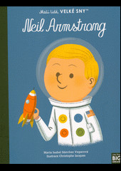 Edice Malí lidé, velké sny. Neil Armstrong